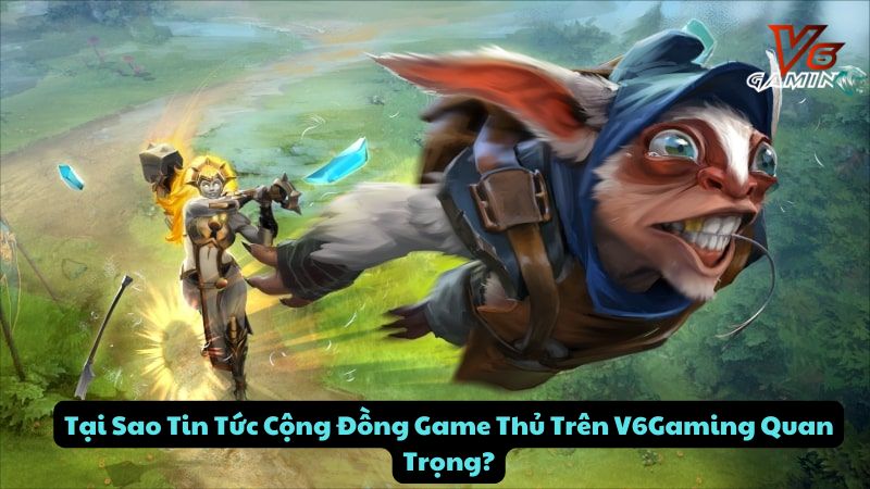 tin-tuc-cong-dong-game-thu-tren-v6gaming-1