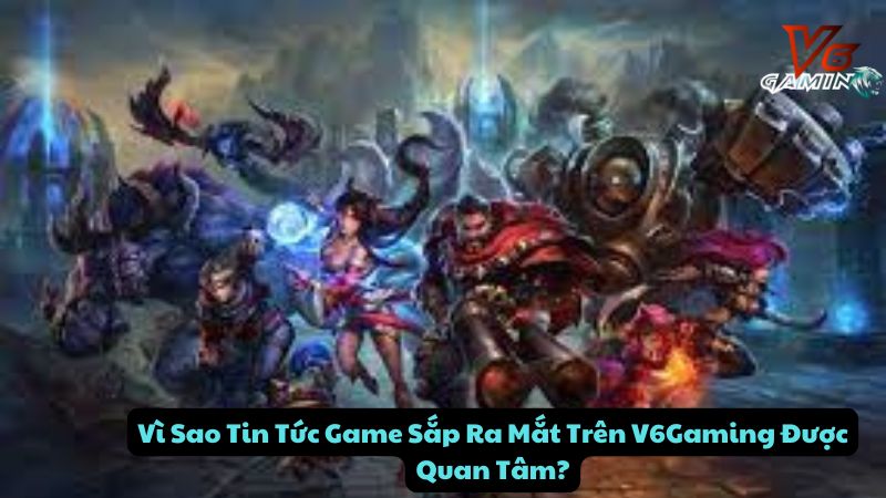 tin-tuc-game-sap-ra-mat-tren-v6gaming-1