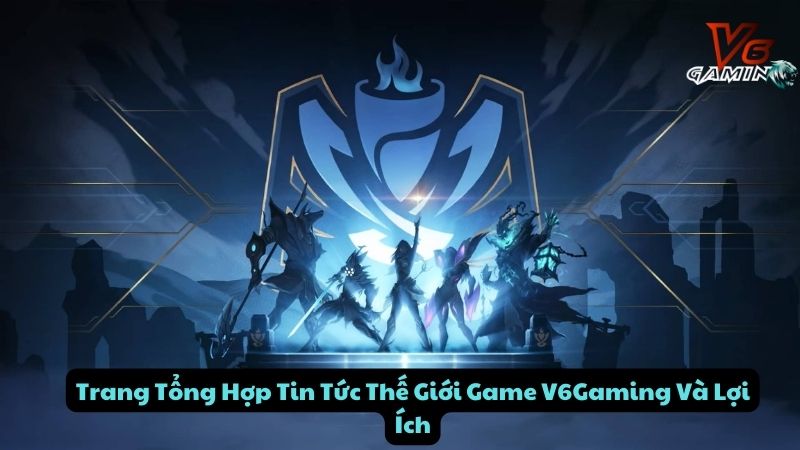 trang-tong-hop-tin-tuc-the-gioi-game-v6gaming-1