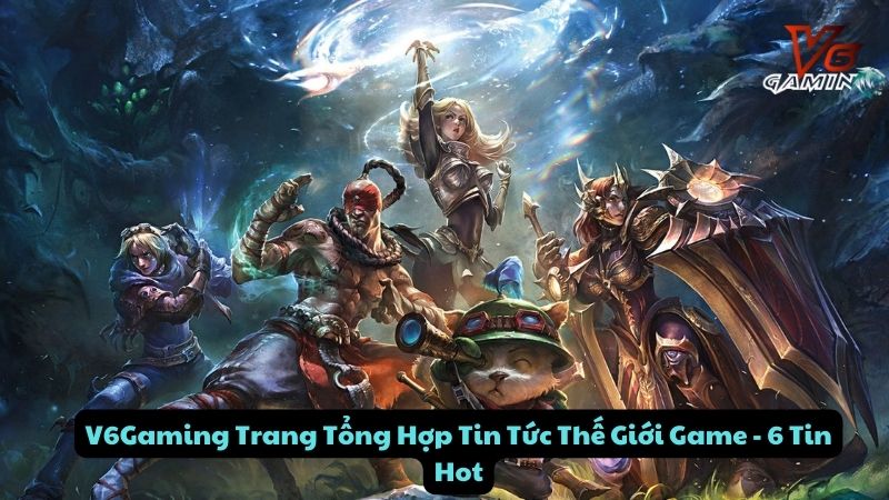 v6gaming-trang-tong-hop-tin-tuc-the-gioi-game-2